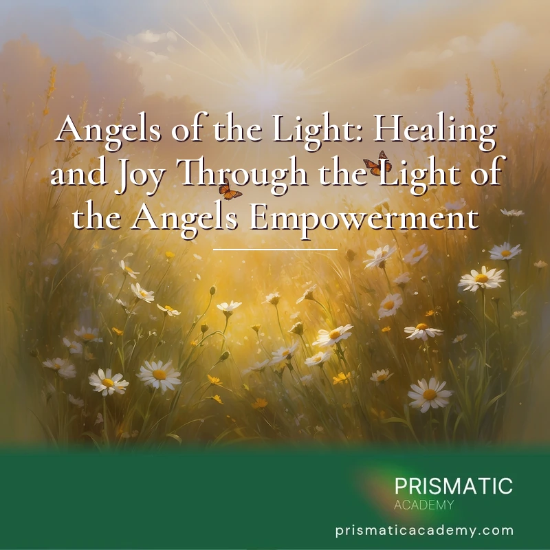 Angels of the Light: Healing and Joy Through the Light of the Angels Empowerment