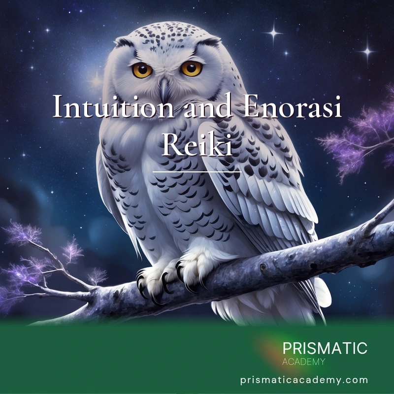 Intuition and Enorasi Reiki