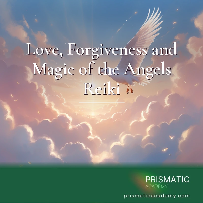 Love, Forgiveness and Magic of the Angels Reiki
