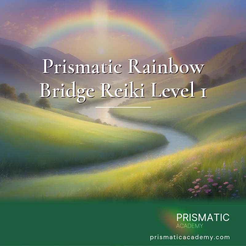Prismatic Rainbow Bridge Reiki Level 1