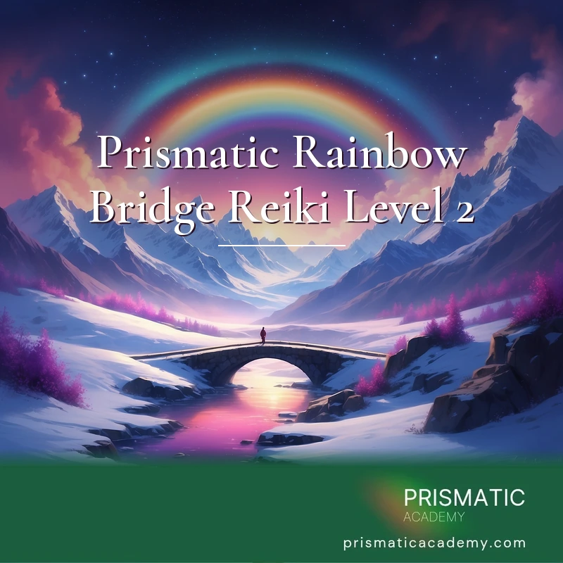 Prismatic Rainbow Bridge Reiki Level 2