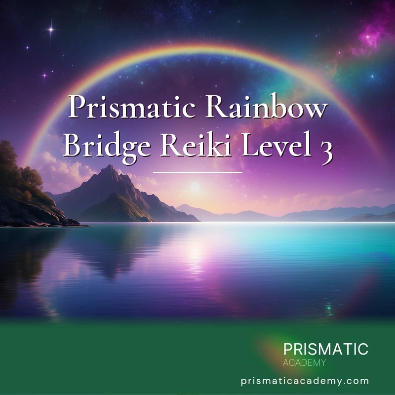 Prismatic Rainbow Bridge Reiki Level 3